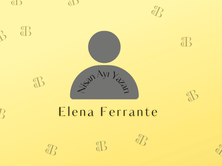 Elena Ferrante – Nisan Ayı Yazarı