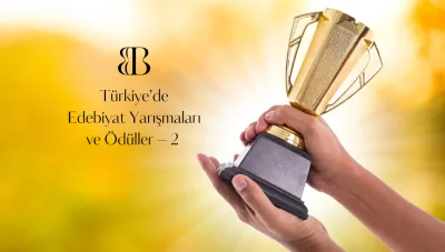 Türkiye’de Edebiyat Yarışmaları ve Ödüller – 2 