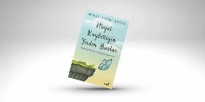 Hayat Kaybettiğin Yerden Başlar – Miraç Çağrı Aktaş