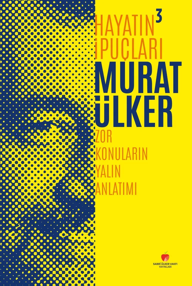 Hayatın İpuçları 3 – Zor Konuların Yalın Anlatımı – Murat Ülker