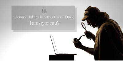 Sherlock Holmes ve Arthur Conan Doyle Tanışıyor mu?