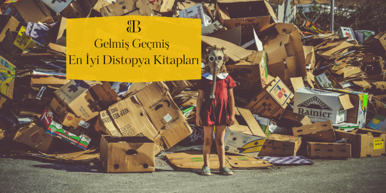 Gelmiş Geçmiş En İyi Distopya Kitapları