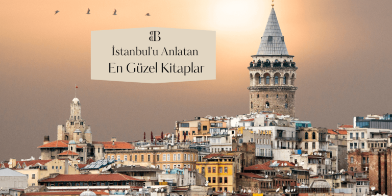 İstanbul’u Anlatan En Güzel Kitaplar