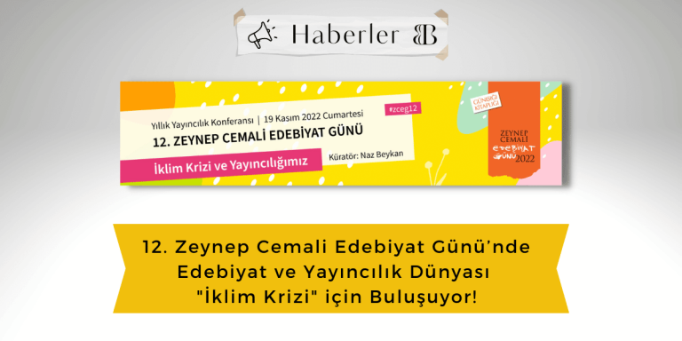 12. Zeynep Cemali Edebiyat Günü’nde Edebiyat ve Yayıncılık Dünyası “İklim Krizi” için Buluşuyor!