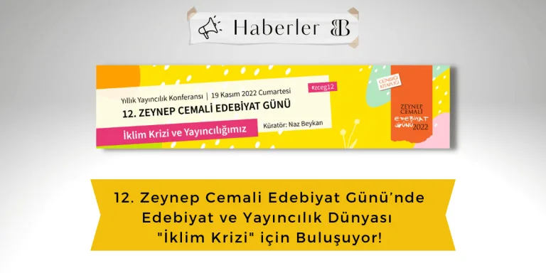12. Zeynep Cemali Edebiyat Günü’nde Edebiyat ve Yayıncılık Dünyası “İklim Krizi” için Buluşuyor!