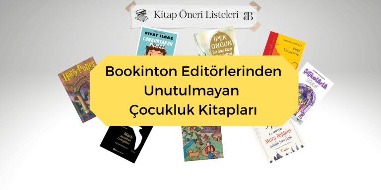 Bookinton Editörlerinden Unutulmayan Çocukluk Kitapları