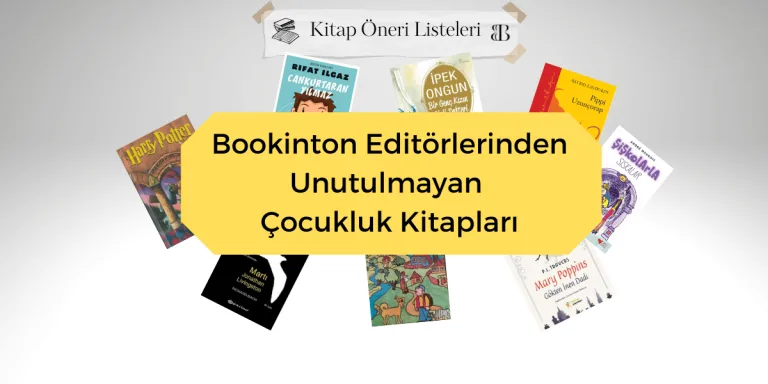Bookinton Editörlerinden Unutulmayan Çocukluk Kitapları