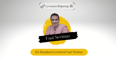 Zor Kitapların Çevirmeni: Fuat Sevimay
