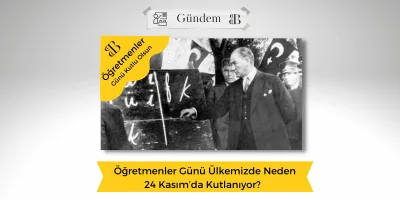 Öğretmenler Günü Ülkemizde Neden 24 Kasım’da Kutlanıyor?