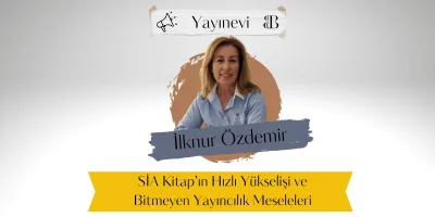SİA Kitap’ın Hızlı Yükselişi ve Bitmeyen Yayıncılık Meseleleri  