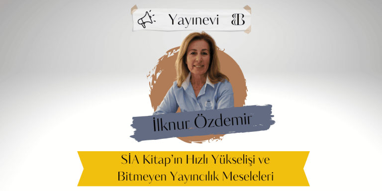 SİA Kitap’ın Hızlı Yükselişi ve Bitmeyen Yayıncılık Meseleleri  