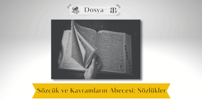 Sözcük ve Kavramların Abecesi: Sözlükler