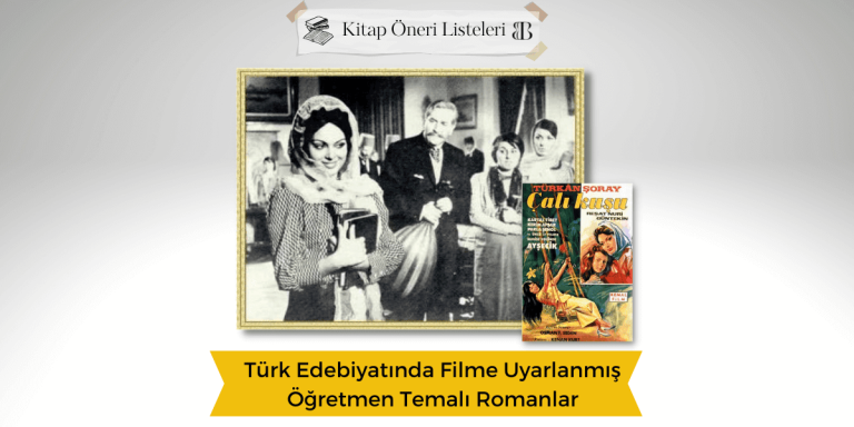 Türk Edebiyatında Filme Uyarlanmış Öğretmen Temalı Romanlar
