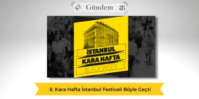 8. Kara Hafta İstanbul Festivali Böyle Geçti