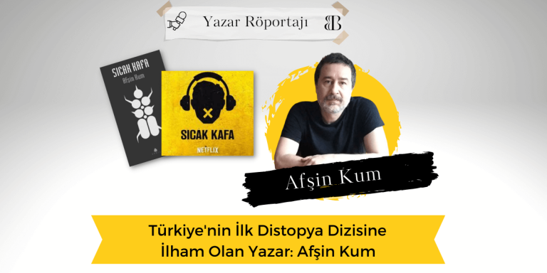 Türkiye’nin İlk Distopya Dizisine İlham Olan Yazar: Afşin Kum