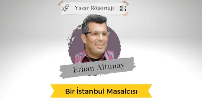 Bir İstanbul Masalcısı: Erhan Altunay
