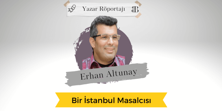 Bir İstanbul Masalcısı: Erhan Altunay