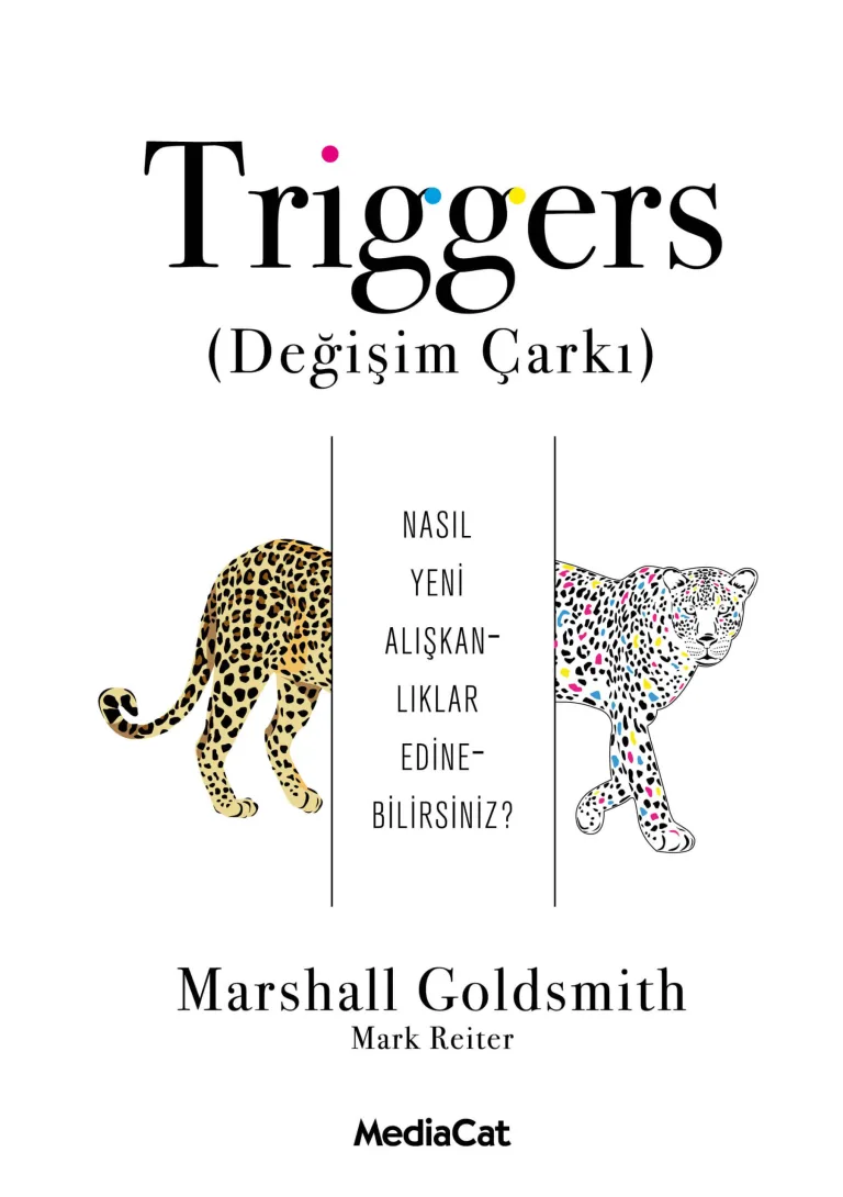Triggers (Değişim Çarkı) – Marshall Goldsmith, Mark Reiter