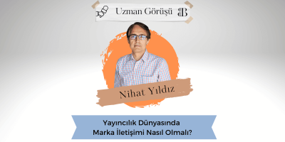 Yayıncılık Dünyasında Marka İletişimi Nasıl Olmalı?