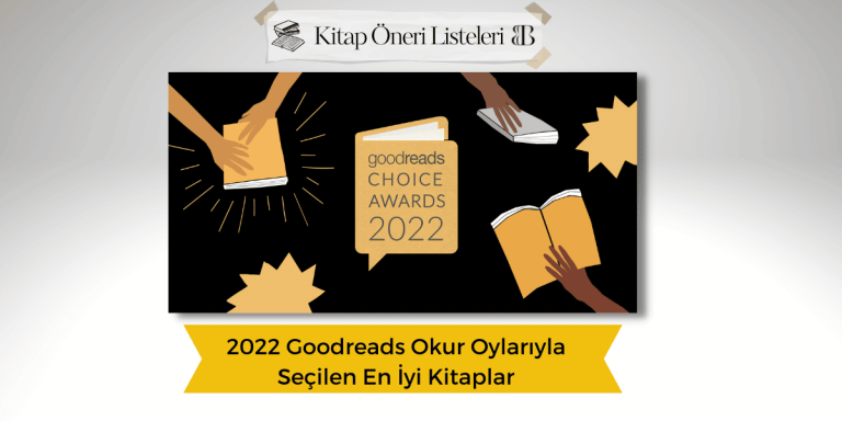 2022 Goodreads Okur Oylarıyla Seçilen En İyi Kitaplar