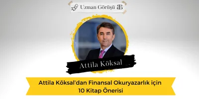 Attila Köksal’dan Finansal Okuryazarlık için 10 Kitap Önerisi