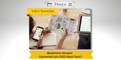 Bookinton Soruyor: Yayınevleri için 2022 Nasıl Geçti?