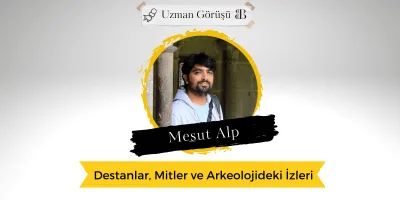 Destanlar, Mitler ve Arkeolojideki İzleri