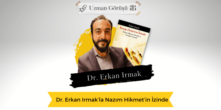 Dr. Erkan Irmak’la Nâzım Hikmet’in İzinde