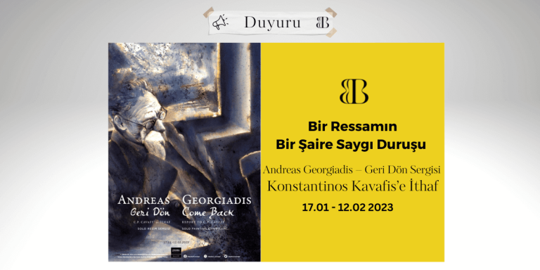 Bir Ressamın Bir Şaire Saygı Duruşu – Andreas Georgiadis – Geri Dön Sergisi / Konstantinos Kavafis’e İthaf 