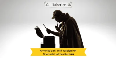 Amerika’daki Telif Yasaları’nın Sherlock Holmes Sürprizi