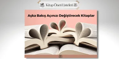 Aşk ve İlişkiler Üzerine Ezber Bozan 6 Kitap