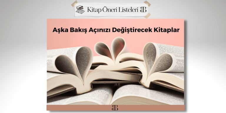 Aşk ve İlişkiler Üzerine Ezber Bozan 6 Kitap