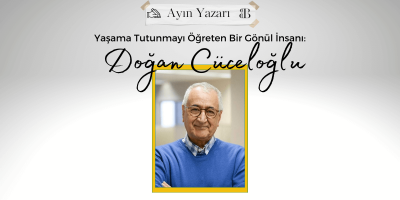 Doğan Cüceloğlu: Yaşama Tutunmayı Öğreten Bir Gönül İnsanı