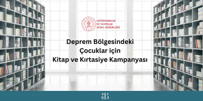 Kütüphaneler ve Yayımlar Genel Müdürlüğü Deprem Bölgesindeki Çocuklar için Kitap ve Kırtasiye Kampanyası Başlattı