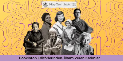 Bookinton Editörlerinden: İlham Veren Kadınlar