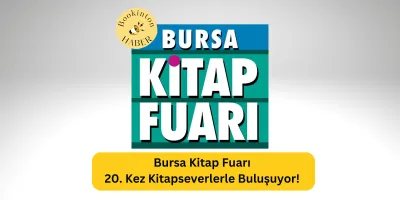 Bursa Kitap Fuarı 20. Kez Kitapseverlerle Buluşuyor! 