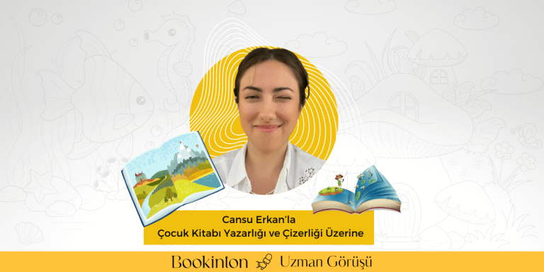 Cansu Erkan’la Çocuk Kitabı Yazarlığı ve Çizerliği Üzerine