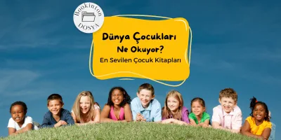Dünya Çocukları Ne Okuyor?: En Sevilen Çocuk Kitapları