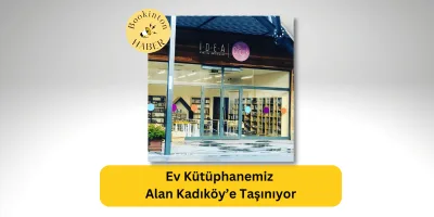 Ev Kütüphanemiz Alan Kadıköy’e Taşınıyor
