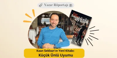 Kaan Sekban’ın Yeni Kitabı: Küçük Ünlü Uyumu