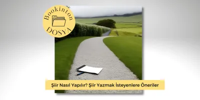 Şiir Nasıl Yapılır? Şiir Yazmak İsteyenlere Öneriler