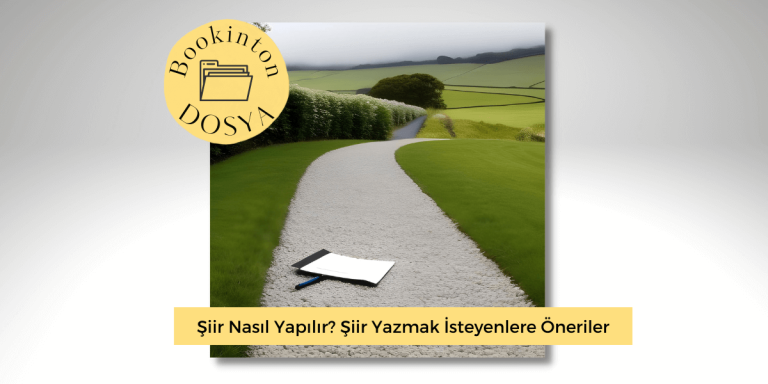 Şiir Nasıl Yapılır? Şiir Yazmak İsteyenlere Öneriler
