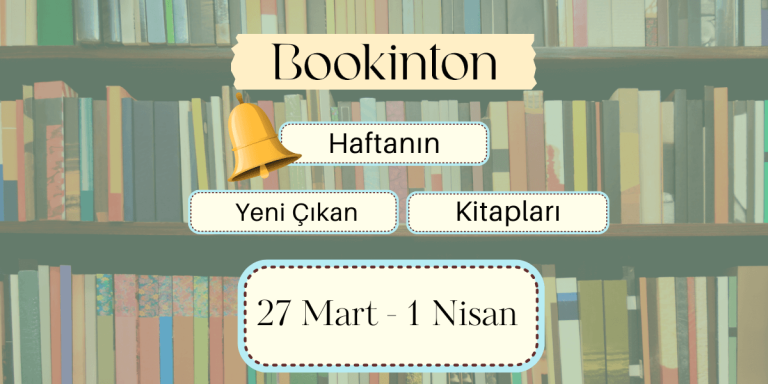 Yeni Çıkan Kitaplar: 27 Mart – 1 Nisan 2023
