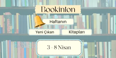 Yeni Çıkan Kitaplar: 3 – 8 Nisan 2023