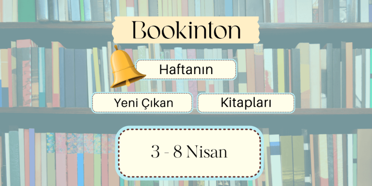 Yeni Çıkan Kitaplar: 3 – 8 Nisan 2023