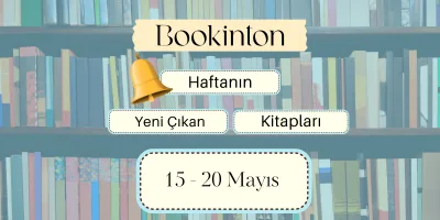 Yeni Çıkan Kitaplar: 15 – 20 Mayıs 2023