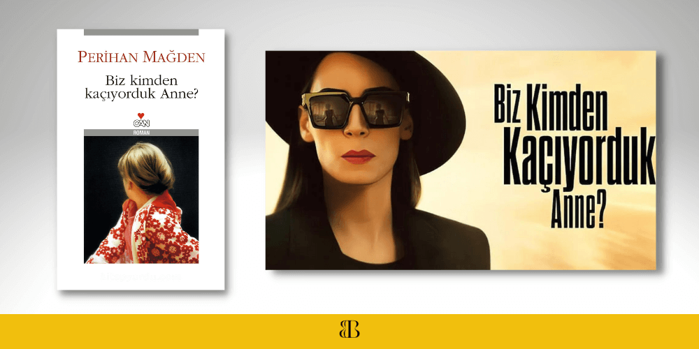 kitaplardan uyarlanan filmler ve diziler - biz kimden kaçıyorduk anne?