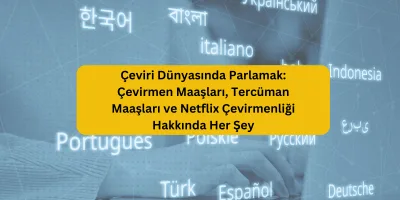 Çevirmen Maaşları: Netflix Çevirmenliğinde Kazanç Fırsatı