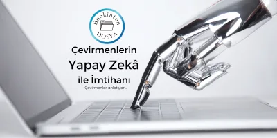 Çevirmenlerin Yapay Zekâ ile İmtihanı 