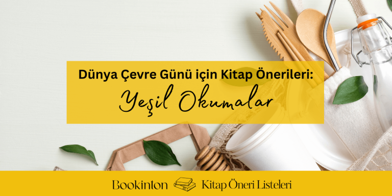 Dünya Çevre Günü için Kitap Önerileri: Yeşil Okumalar